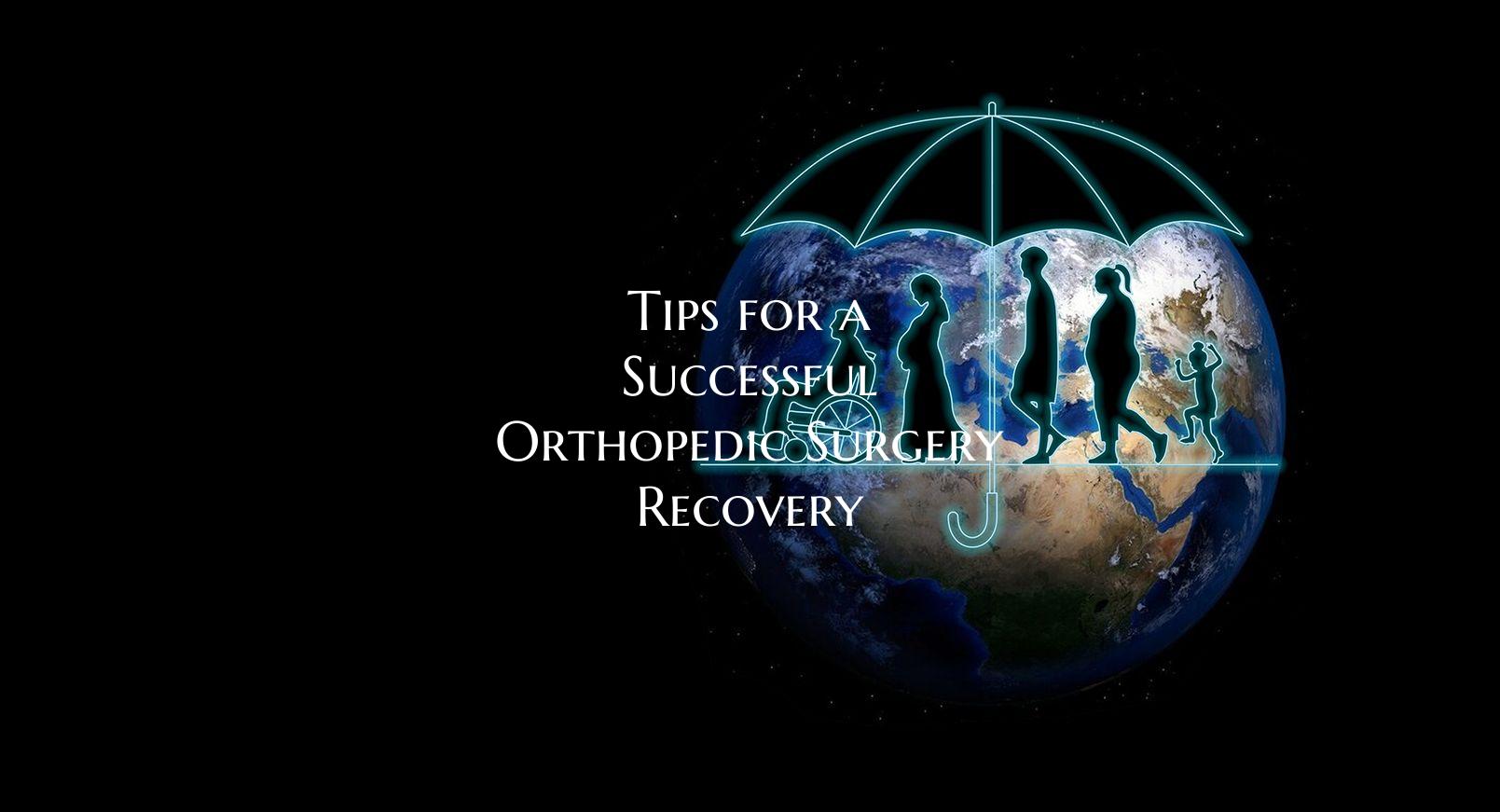 Tips for a Successful Orthopedic Surgery Recovery