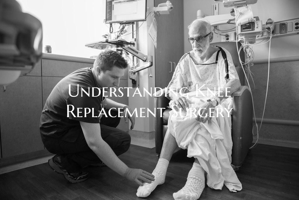 Understanding Knee Replacement Surgery