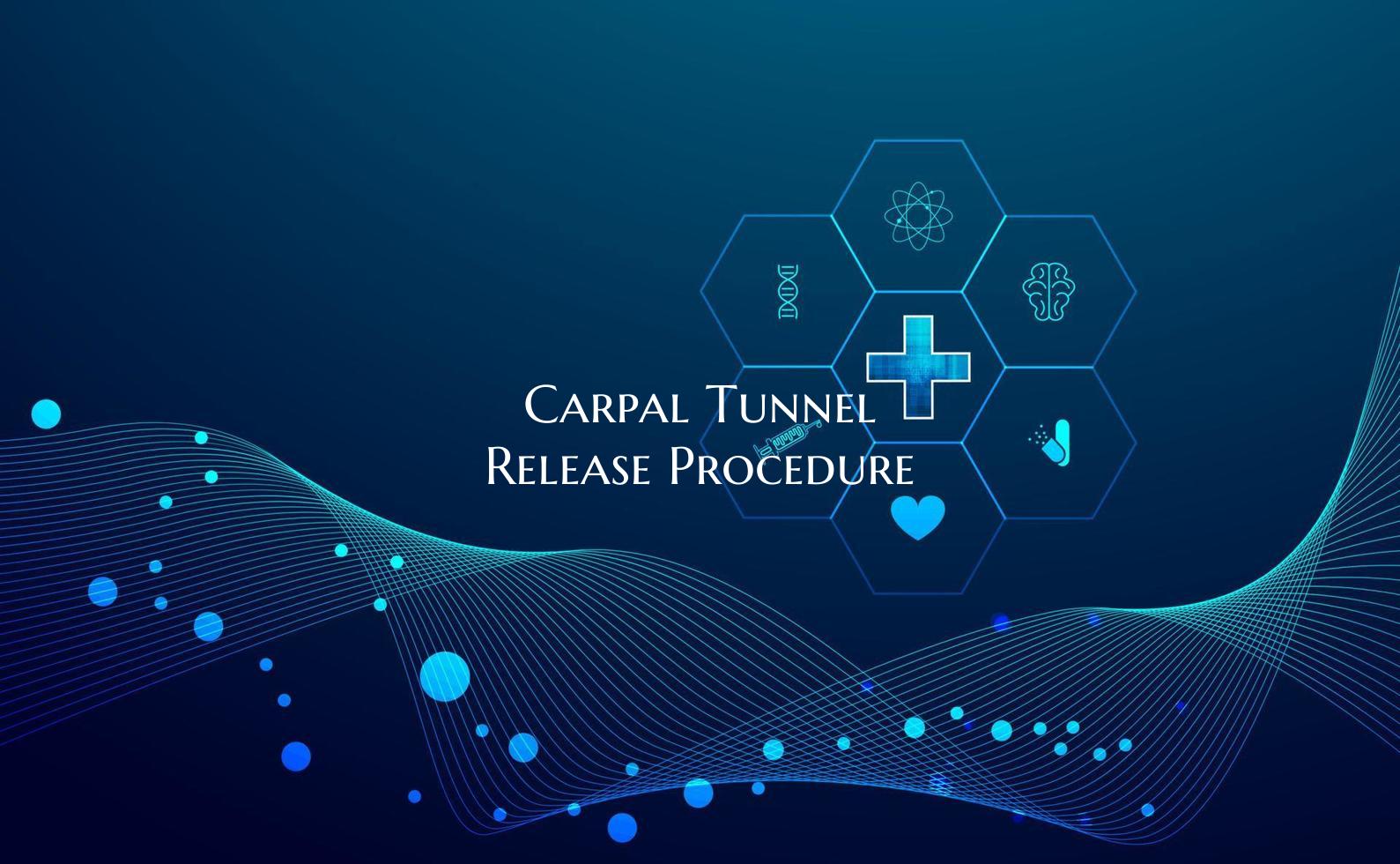 Carpal Tunnel Release Procedure