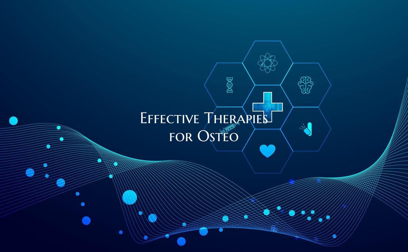Effective Therapies for Osteo