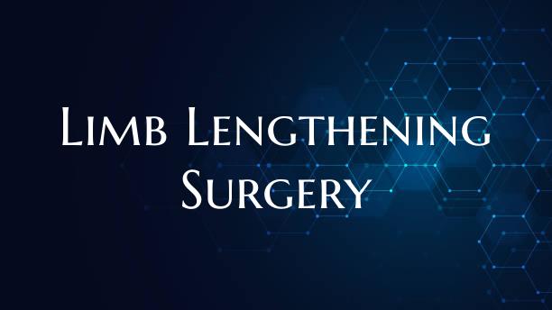 Limb Lengthening Surgery