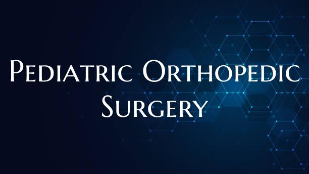 Pediatric Orthopedic Surgery